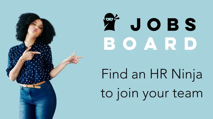 Welcome to HR Ninjas Jobs - the go-to Jobs Board for reaching thousands of in-house HR Professionals!